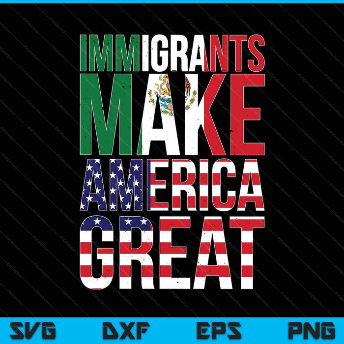 Mexican immigrants make America great SVG cut file