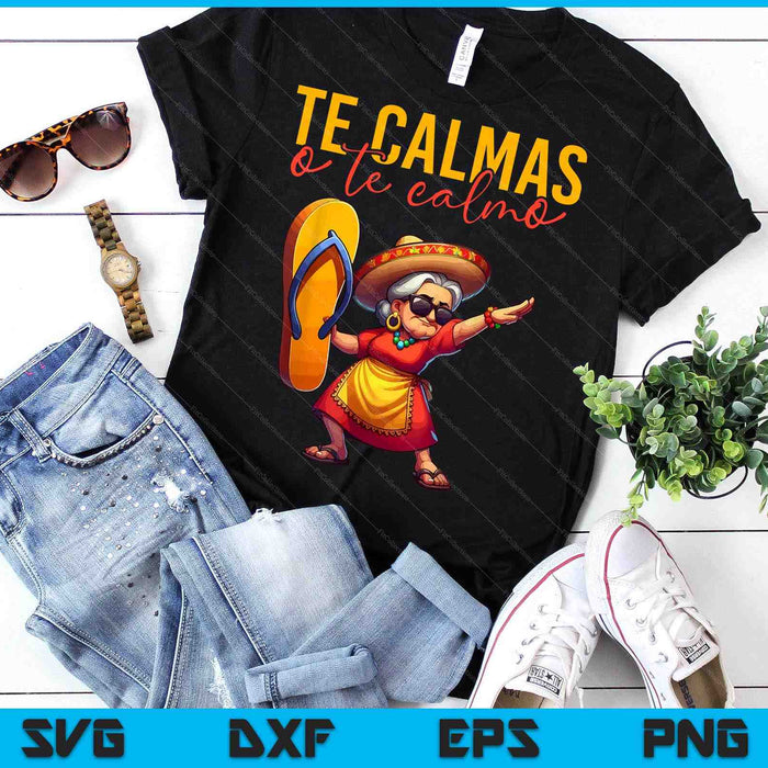Mexican Spanish Mother Mom Te Calmas O Te Calmo SVG PNG Digital Printable Files