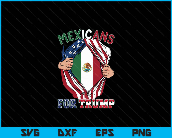 Mexicans For Trump 2024 Usa Mexico Flag SVG PNG Digital Printable Files