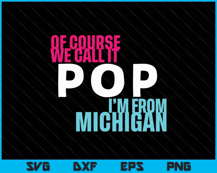 Michigan Pop Soda SVG PNG Digital Printable Files
