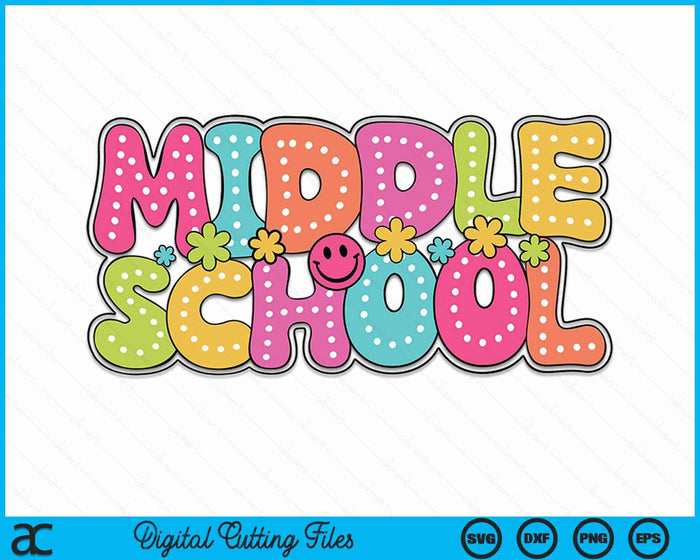 Middle School Groovy Happy First Day Of School Bright Dots SVG PNG Digital Cutting Files