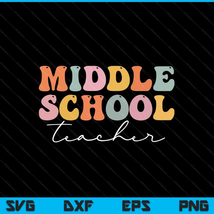 Middle School Teacher SVG PNG Cutting Printable Files