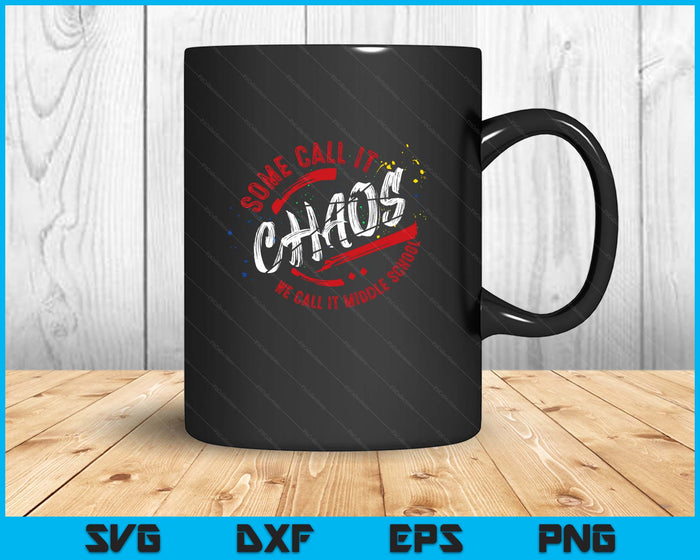 Middle School T shirt 6th 7th 8th Team Teacher Gift Chaos SVG PNG Digital Printable Files