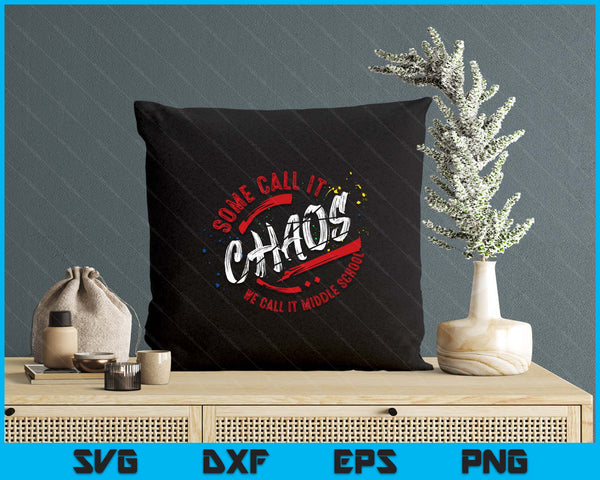 Middle School T shirt 6th 7th 8th Team Teacher Gift Chaos SVG PNG Digital Printable Files