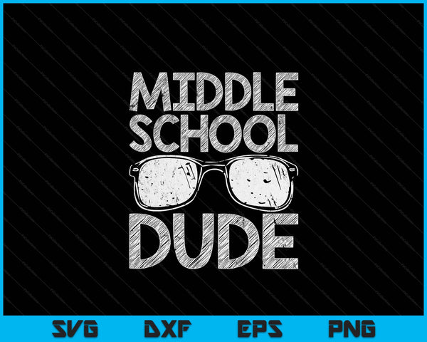 Middle school Dude First Day Of Preschool Gift Back To School SVG PNG Digital Cutting Files