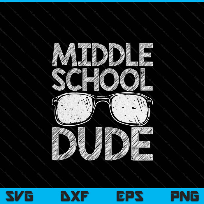 Middle school dude first day of preschool back to school SVG cut file