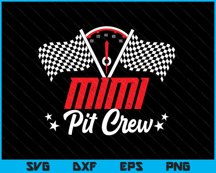 Mimi Pit Crew Birthday Party Race Car Lover Racing Family SVG PNG Digital Printable Files