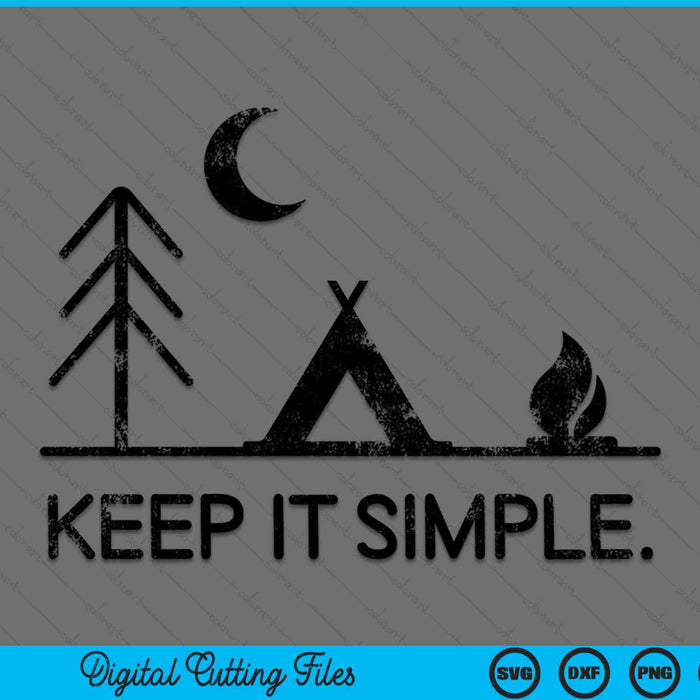 Minimalist Keep It Simple Outdoor Camping SVG PNG Digital Cutting Files