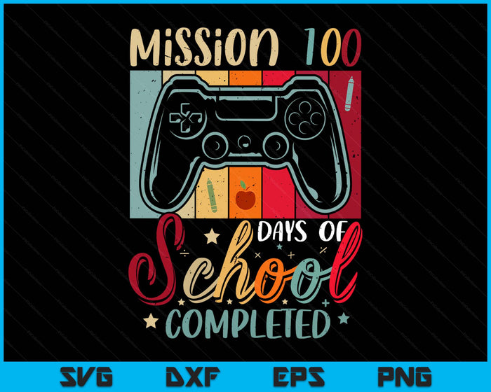 Mission 100 Days Of School Completed Gamer Kids 100th Day SVG PNG Digital Printable Files