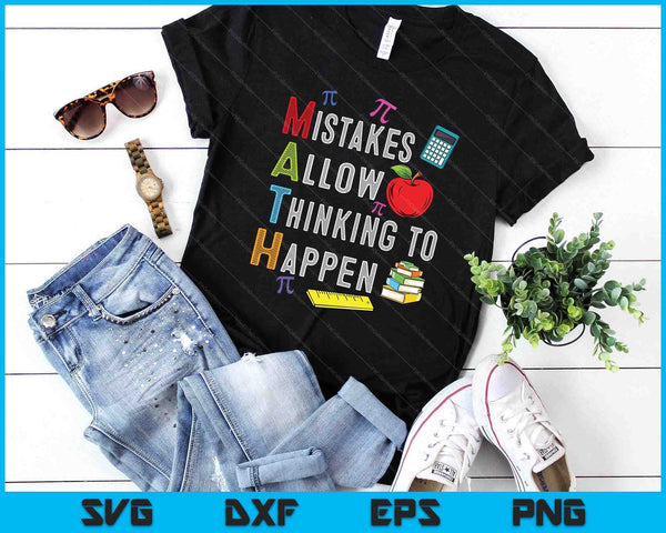 Mistakes Allow Thinking To Happen Math Day Back To School SVG PNG Digital Printable Files
