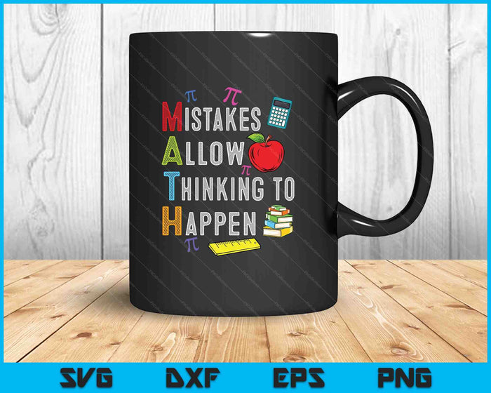 Mistakes Allow Thinking To Happen Math Day Back To School SVG PNG Digital Printable Files