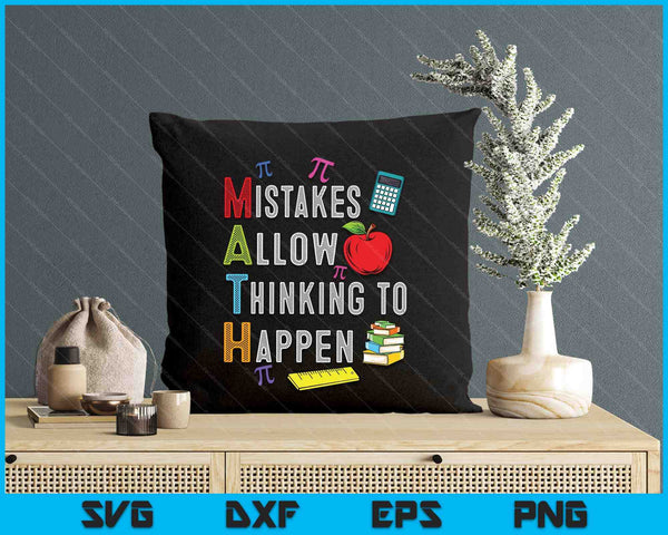 Mistakes Allow Thinking To Happen Math Day Back To School SVG PNG Digital Printable Files