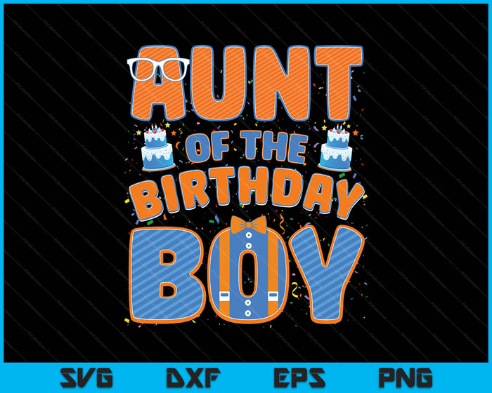 Mom And Dad Aunt Of The Birthday Boy Family Party Decoration SVG PNG Digital Printable Files