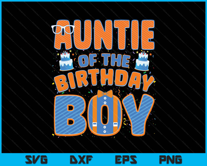 Mom And Dad Auntie Of The Birthday Boy Family Party Decoration SVG PNG Digital Printable Files
