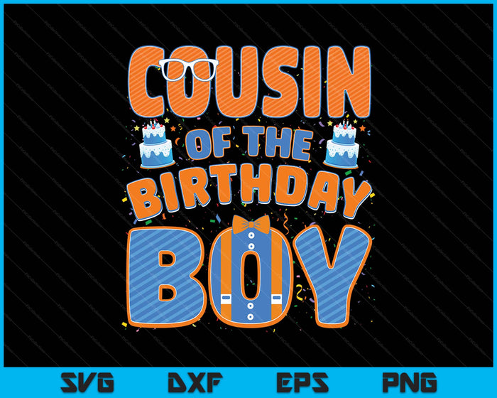 Mom And Dad Cousin Of The Birthday Boy Family Party Decoration SVG PNG Digital Printable Files