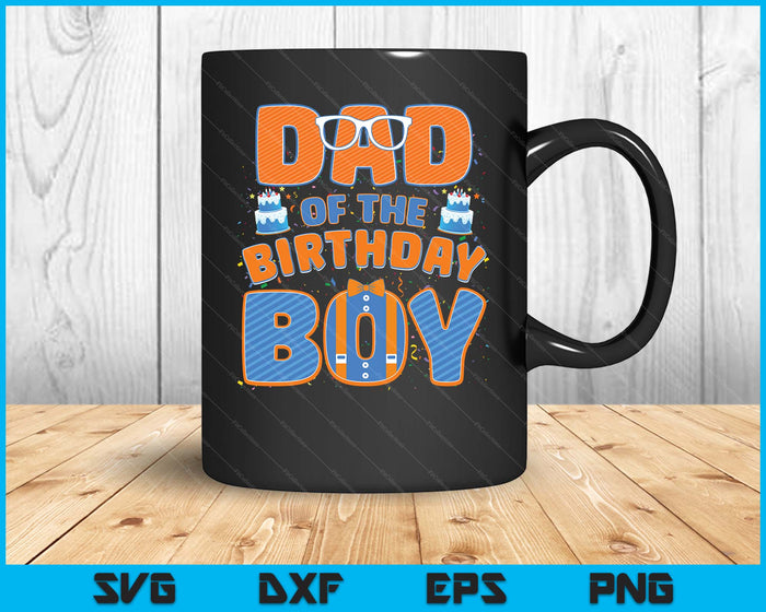 Mom And Dad Dad Of The Birthday Boy Family Party Decoration SVG PNG Digital Printable Files