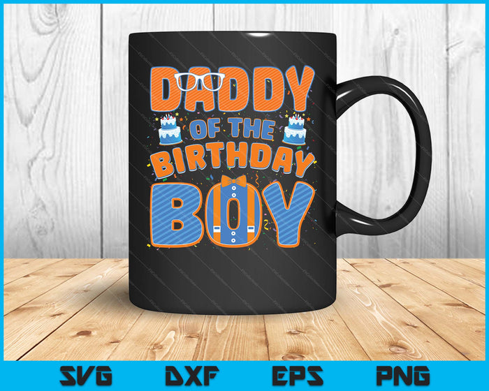 Mom And Dad Daddy Of The Birthday Boy Family Party Decoration SVG PNG Digital Printable Files