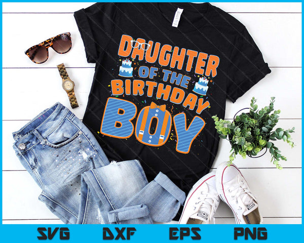 Mom And Dad Daughter Of The Birthday Boy Family Party Decoration SVG PNG Digital Printable Files