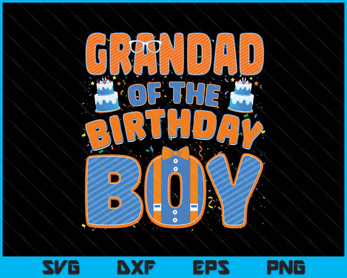 Mom And Dad Grandad Of The Birthday Boy Family Party Decoration SVG PNG Digital Printable Files