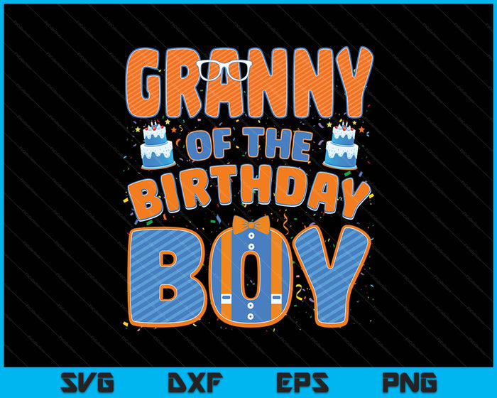 Granny Of The Birthday Boy Family Party Decoration SVG PNG Digital Printable Files