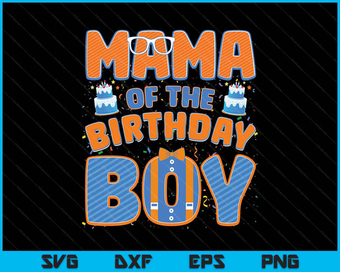 Mom And Dad Mama Of The Birthday Boy Family Party Decoration SVG PNG Digital Printable Files