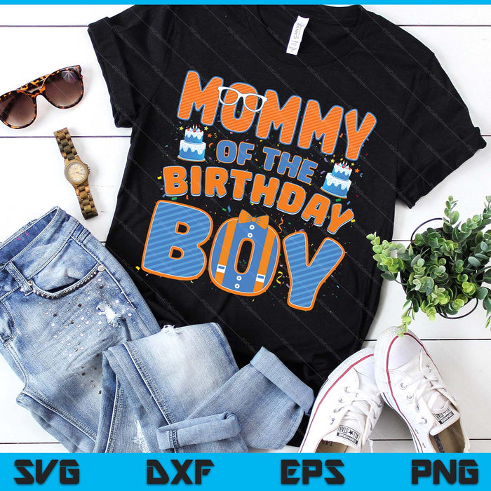 Mommy Of The Birthday Boy Family Party Decoration SVG PNG Digital Printable Files