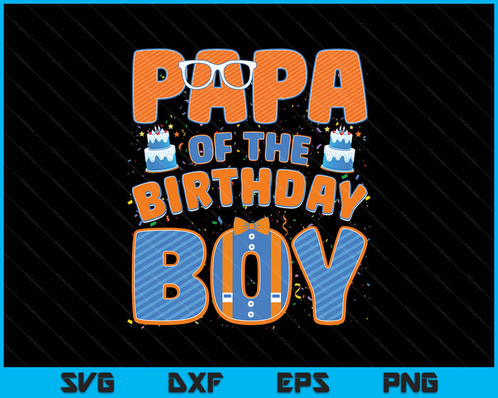 Papa Of The Birthday Boy Family Party Decoration SVG PNG Digital Printable Files