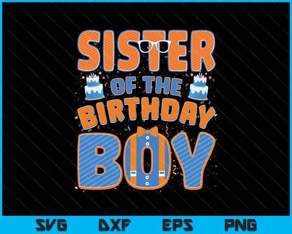 Sister of the birthday boy family party decoration SVG cut file