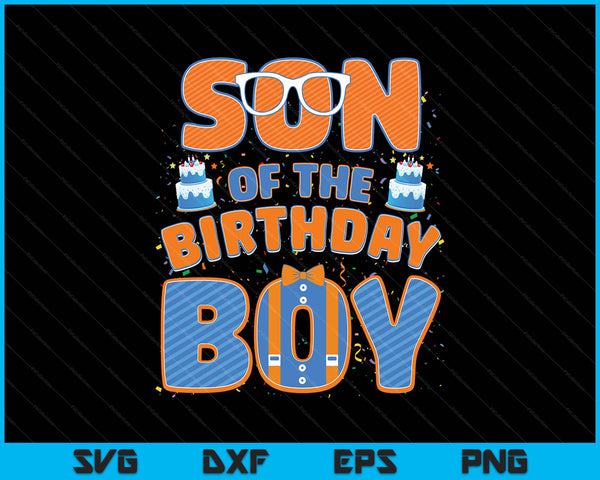 Son of the birthday boy family party decoration SVG cut file