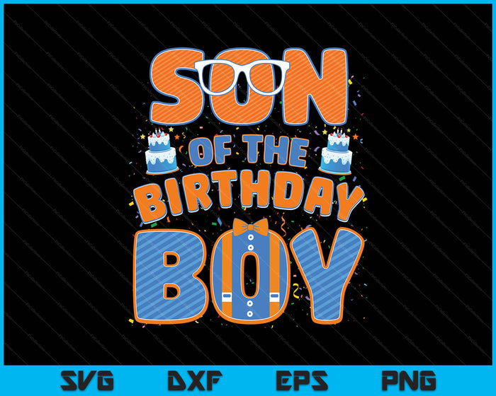 Son Of The Birthday Boy Family Party Decoration SVG PNG Digital Printable Files