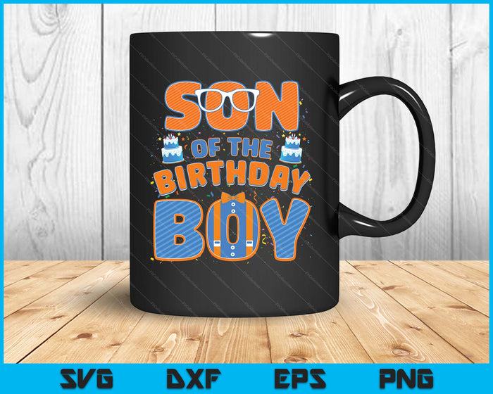Son Of The Birthday Boy Family Party Decoration SVG PNG Digital Printable Files