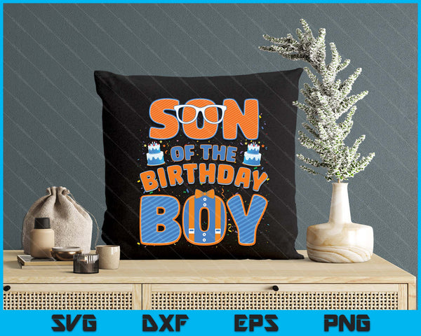 Son Of The Birthday Boy Family Party Decoration SVG PNG Digital Printable Files
