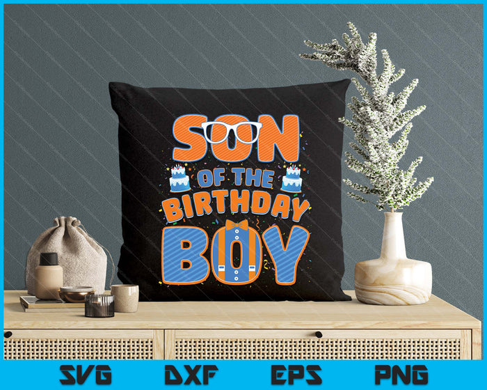 Son Of The Birthday Boy Family Party Decoration SVG PNG Digital Printable Files