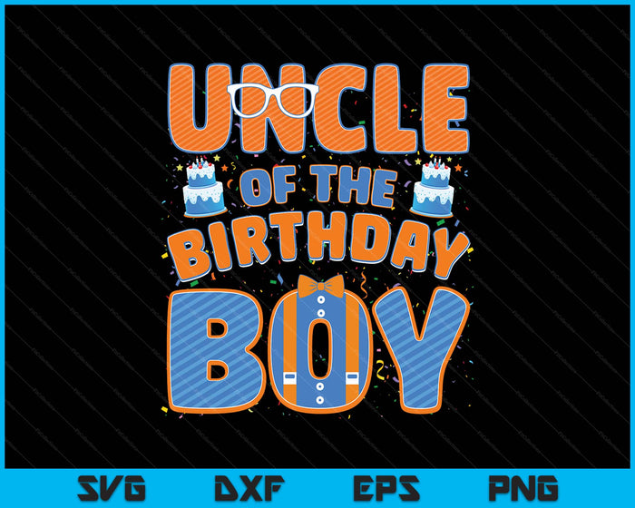 Uncle Of The Birthday Boy Family Party Decoration SVG PNG Digital Printable Files