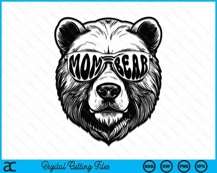 Mom Bear With Sunglasses Mother Bear Mom Bear SVG PNG Digital Cutting Files