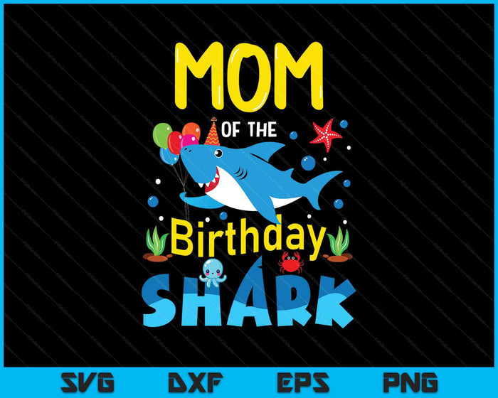 Mom Birthday Kids Shark Party Matching Family SVG PNG Digital Printable Files