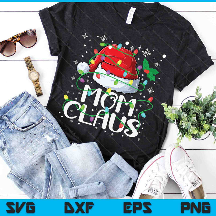 Mom Claus Christmas Santa Matching Family Xmas Pajamas SVG PNG Digital Cutting Files