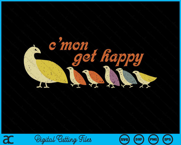 Mom cmon get happy encouraging positive SVG cut file