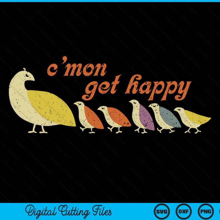 Mom cmon get happy encouraging positive SVG cut file