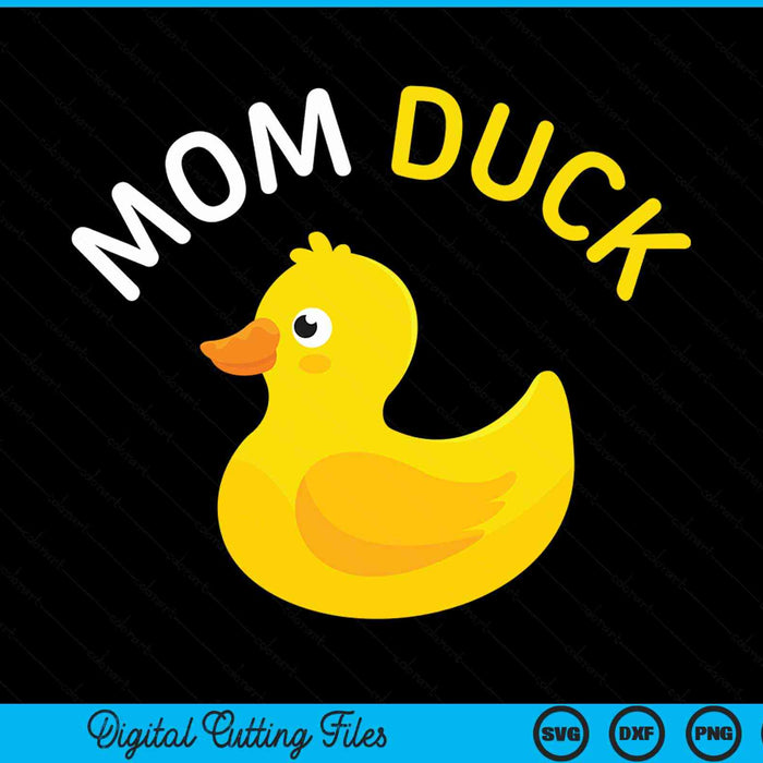 Mom duck rubber duck mom SVG PNG cut file for Cricut