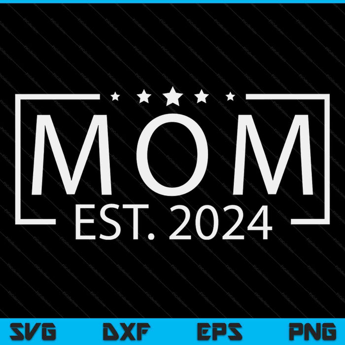 Mom est. 2024 promoted to mom 2024 SVG cut file