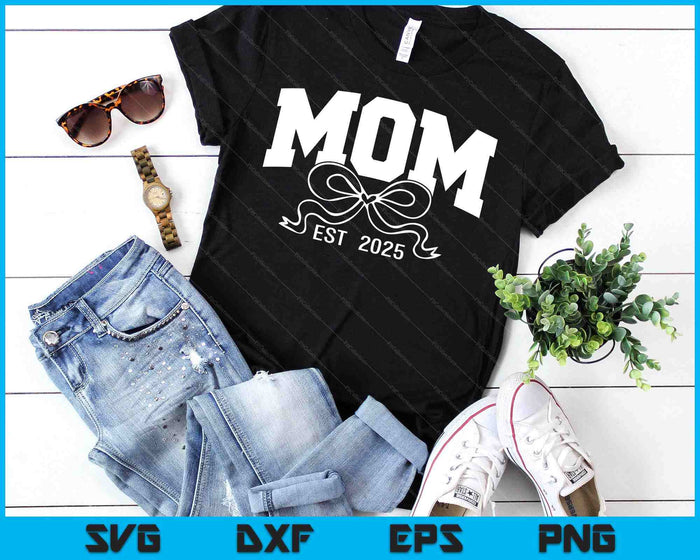 Mom Est 2025 Coquette Bow SVG PNG Digital Printable Files