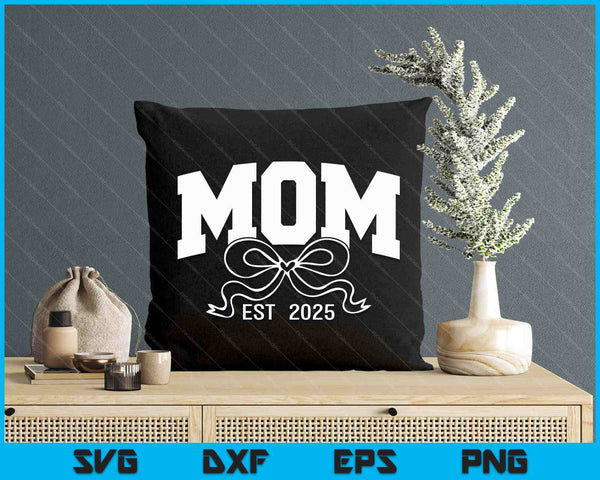 Mom Est 2025 Coquette Bow SVG PNG Digital Printable Files