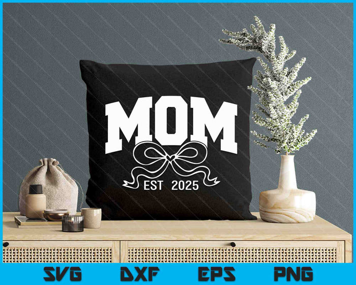 Mom Est 2025 Coquette Bow SVG PNG Digital Printable Files