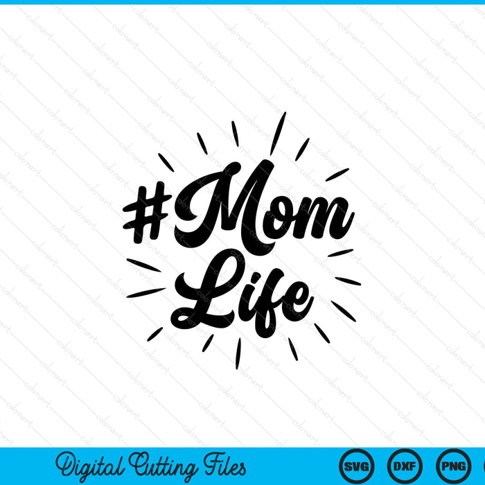 Mom life mom quote Mother's Day SVG cut file