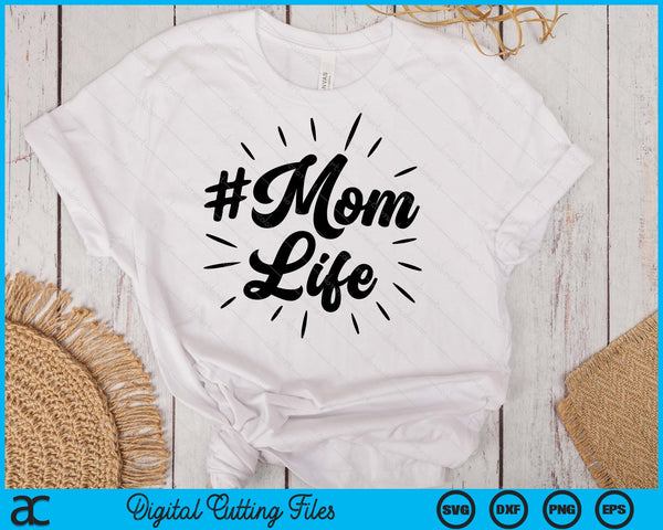 Mom Life Funny Mom Quote Mother's Day SVG PNG Digital Printable Files