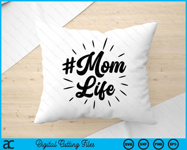 Mom Life Funny Mom Quote Mother's Day SVG PNG Digital Printable Files