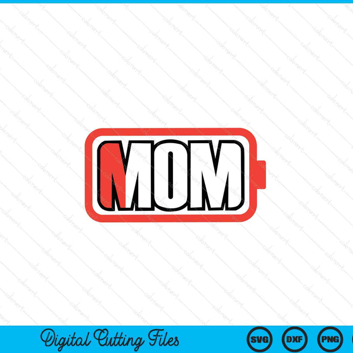 Mom low battery mom Mothers Day SVG cut file