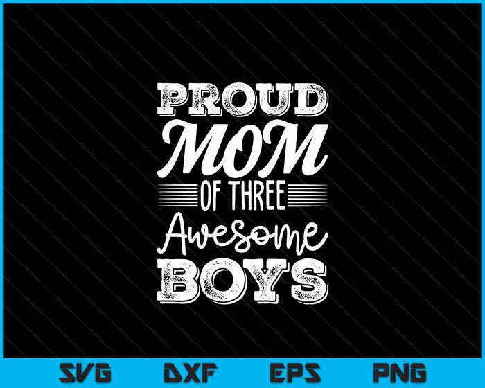 Mom Of 3 Boys Mother's Day SVG PNG Digital Cutting Files