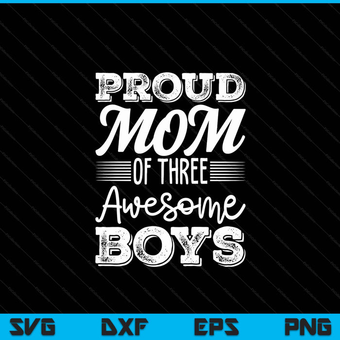 Mom of 3 boys Mother's Day SVG cut file